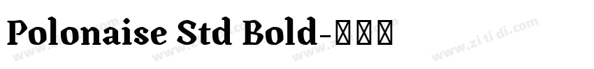 Polonaise Std Bold字体转换